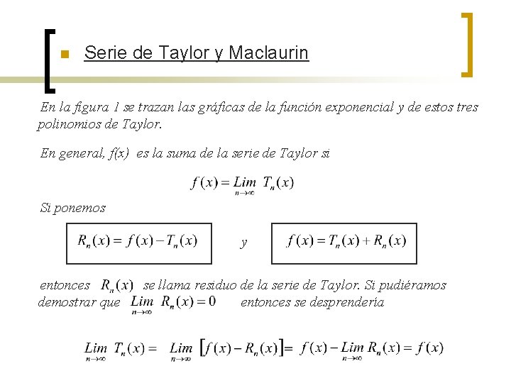 n Serie de Taylor y Maclaurin En la figura 1 se trazan las gráficas n Serie de Taylor y Maclaurin En la figura 1 se trazan las gráficas