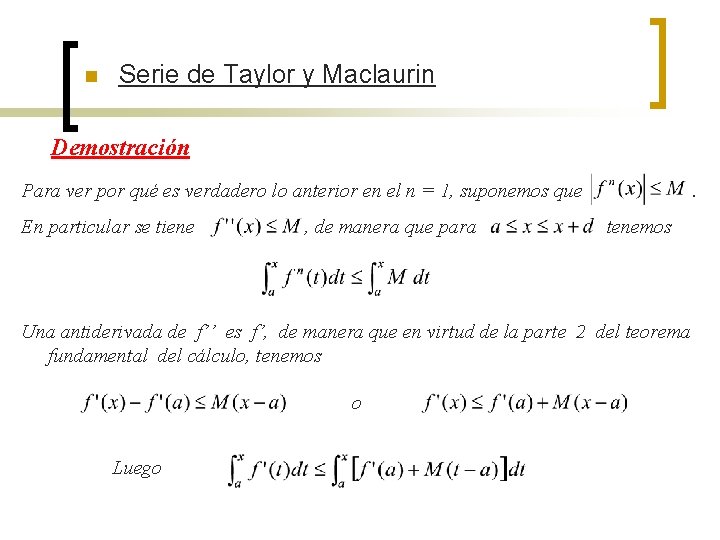 n Serie de Taylor y Maclaurin Demostración Para ver por qué es verdadero lo n Serie de Taylor y Maclaurin Demostración Para ver por qué es verdadero lo