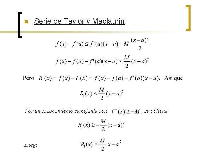 n Serie de Taylor y Maclaurin Por un razonamiento semejante con Luego , se n Serie de Taylor y Maclaurin Por un razonamiento semejante con Luego , se