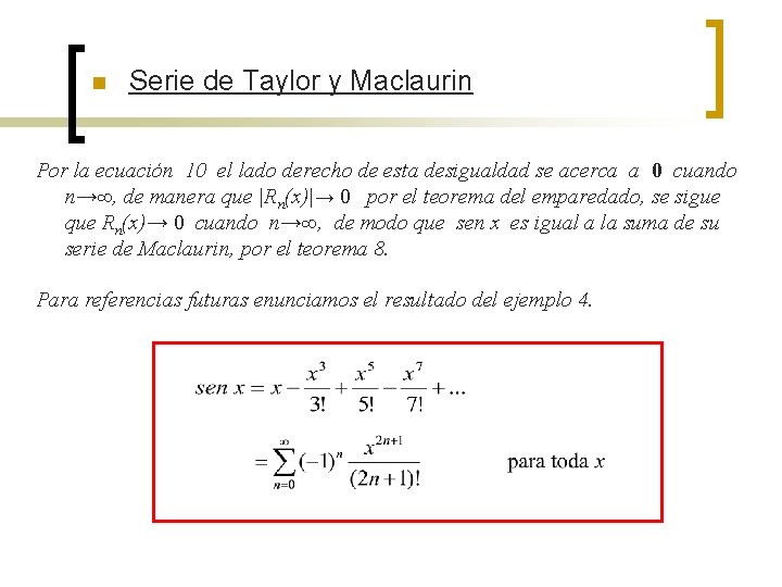 n Serie de Taylor y Maclaurin Por la ecuación 10 el lado derecho de n Serie de Taylor y Maclaurin Por la ecuación 10 el lado derecho de