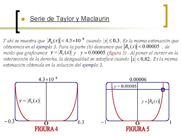 n Serie de Taylor y Maclaurin Y ahí se muestra que cuando. Es la n Serie de Taylor y Maclaurin Y ahí se muestra que cuando. Es la