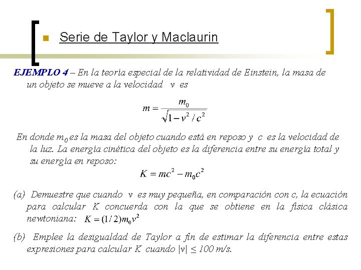 n Serie de Taylor y Maclaurin EJEMPLO 4 – En la teoría especial de n Serie de Taylor y Maclaurin EJEMPLO 4 – En la teoría especial de