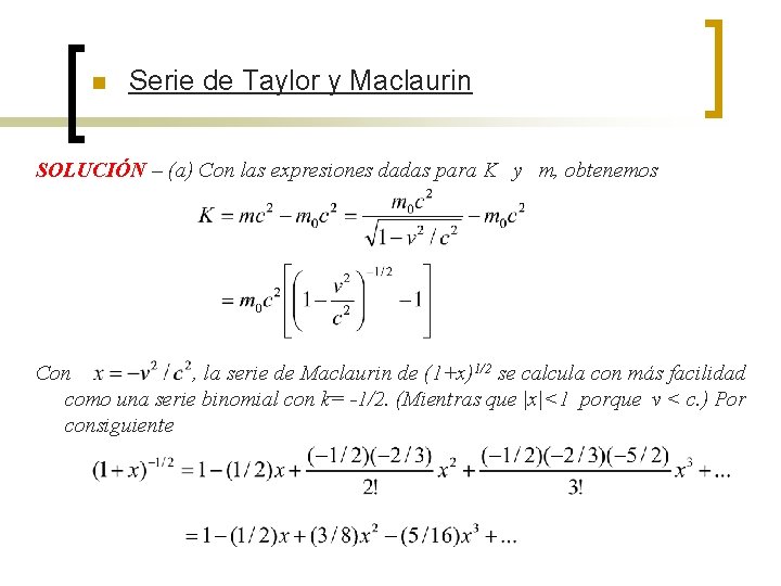 n Serie de Taylor y Maclaurin SOLUCIÓN – (a) Con las expresiones dadas para n Serie de Taylor y Maclaurin SOLUCIÓN – (a) Con las expresiones dadas para