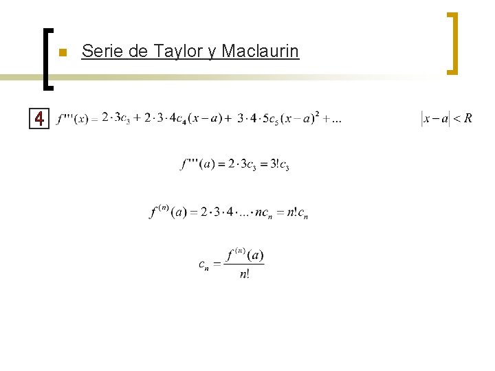 n Serie de Taylor y Maclaurin n Serie de Taylor y Maclaurin