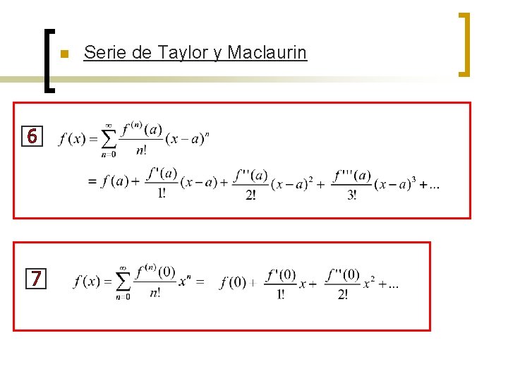 n Serie de Taylor y Maclaurin n Serie de Taylor y Maclaurin
