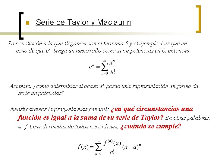 n Serie de Taylor y Maclaurin La conclusión a la que llegamos con el n Serie de Taylor y Maclaurin La conclusión a la que llegamos con el