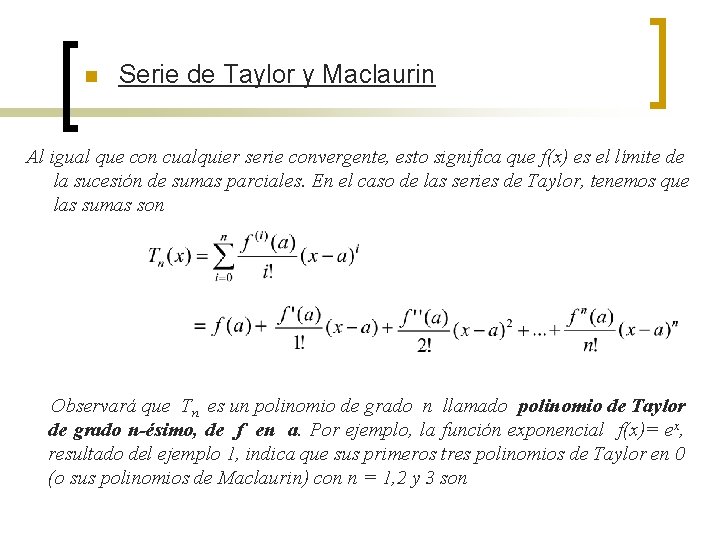 n Serie de Taylor y Maclaurin Al igual que con cualquier serie convergente, esto n Serie de Taylor y Maclaurin Al igual que con cualquier serie convergente, esto
