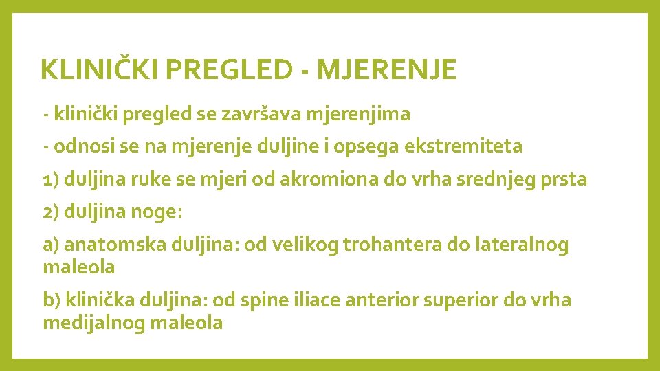 KLINIČKI PREGLED - MJERENJE - klinički pregled se završava mjerenjima - odnosi se na