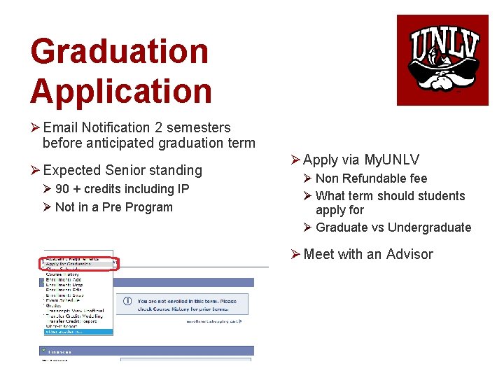 Graduation Application Ø Email Notification 2 semesters before anticipated graduation term Ø Expected Senior