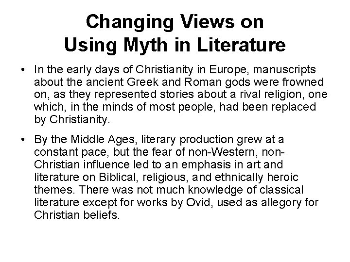 Changing Views on Using Myth in Literature • In the early days of Christianity