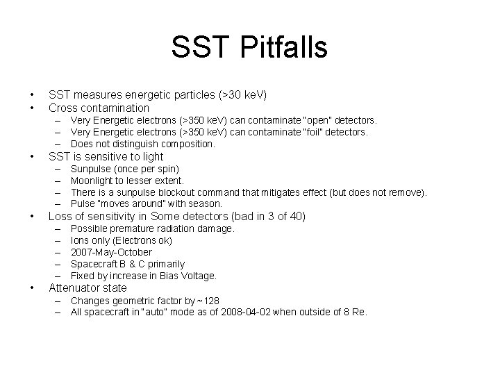 SST Pitfalls • • SST measures energetic particles (>30 ke. V) Cross contamination –