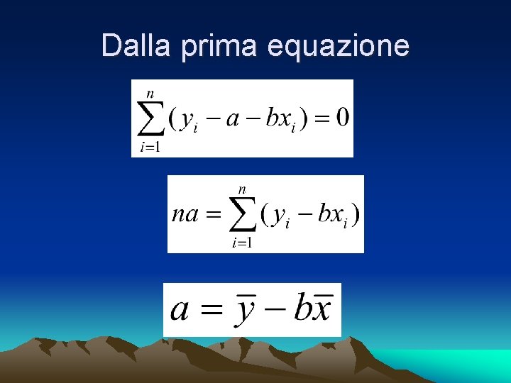 Dalla prima equazione 