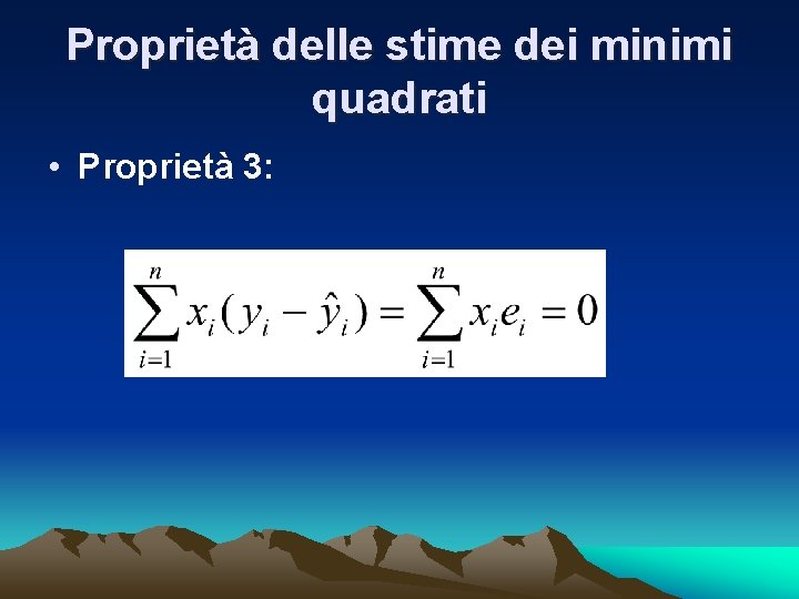 Proprietà delle stime dei minimi quadrati • Proprietà 3: 