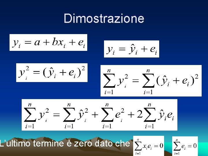 Dimostrazione L’ultimo termine è zero dato che 