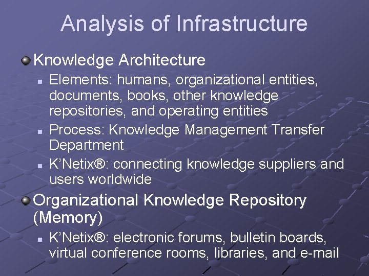 Analysis of Infrastructure Knowledge Architecture n n n Elements: humans, organizational entities, documents, books, Analysis of Infrastructure Knowledge Architecture n n n Elements: humans, organizational entities, documents, books,