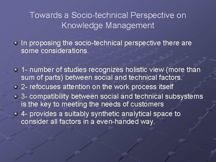 Towards a Socio-technical Perspective on Knowledge Management In proposing the socio-technical perspective there are Towards a Socio-technical Perspective on Knowledge Management In proposing the socio-technical perspective there are