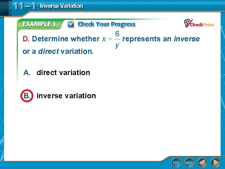 D. Determine whether or a direct variation. A. direct variation B. inverse variation represents