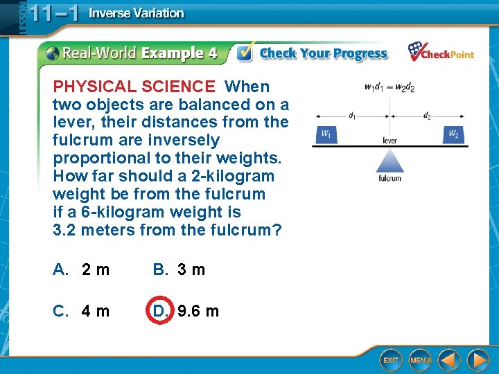 PHYSICAL SCIENCE When two objects are balanced on a lever, their distances from the