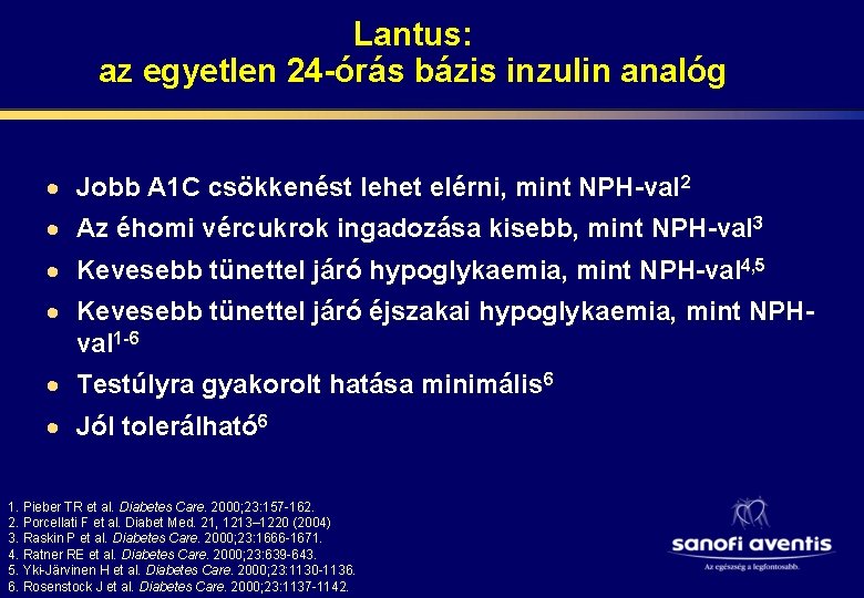 Lantus: az egyetlen 24 -órás bázis inzulin analóg · Jobb A 1 C csökkenést