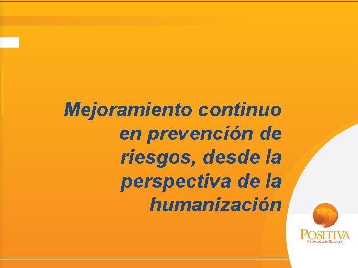 Mejoramiento continuo en prevención de riesgos, desde la perspectiva de la humanización 