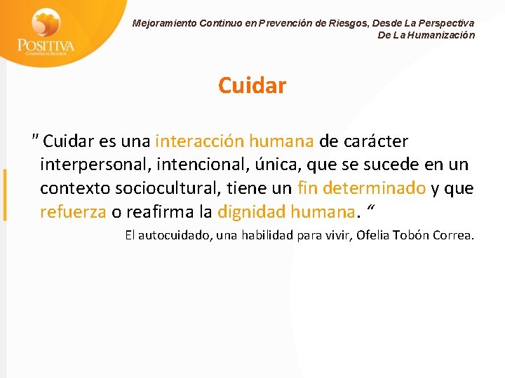 Mejoramiento Continuo en Prevención de Riesgos, Desde La Perspectiva De La Humanización Cuidar "