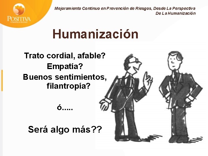 Mejoramiento Continuo en Prevención de Riesgos, Desde La Perspectiva De La Humanización Trato cordial,