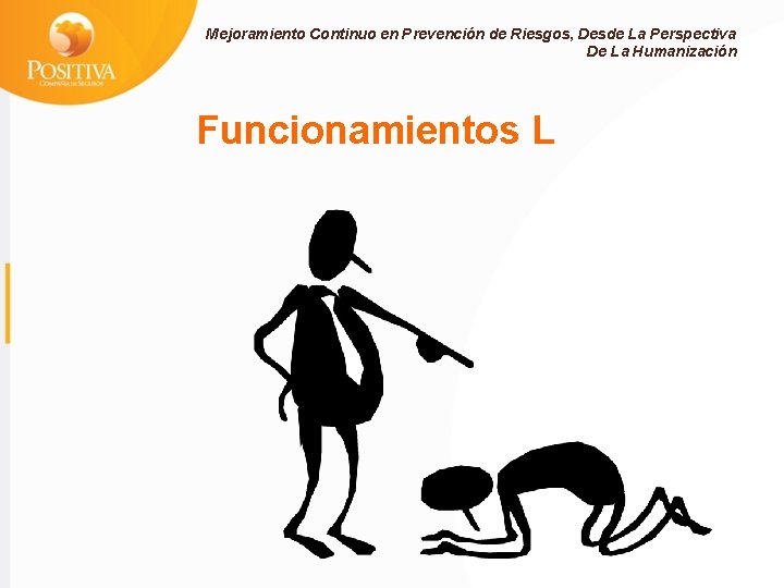Mejoramiento Continuo en Prevención de Riesgos, Desde La Perspectiva De La Humanización Funcionamientos L