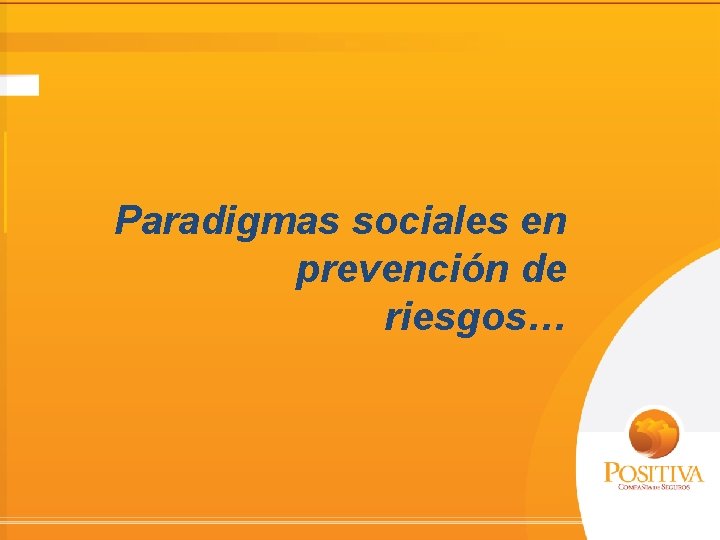 Paradigmas sociales en prevención de riesgos… 