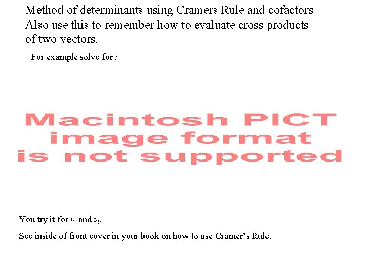 Method of determinants using Cramers Rule and cofactors Also use this to remember how