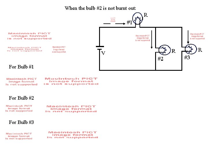 When the bulb #2 is not burnt out: For Bulb #1 For Bulb #2