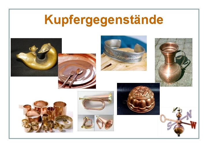 Kupfergegenstände 