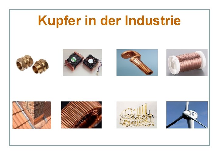 Kupfer in der Industrie 