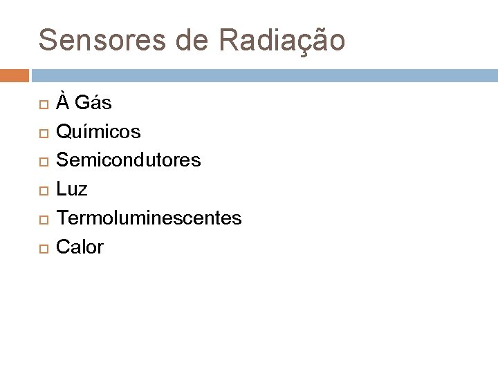 Sensores de Radiação À Gás Químicos Semicondutores Luz Termoluminescentes Calor 