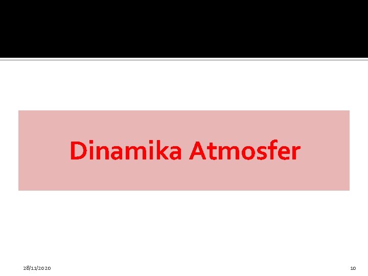 Dinamika Atmosfer 28/11/2020 10 