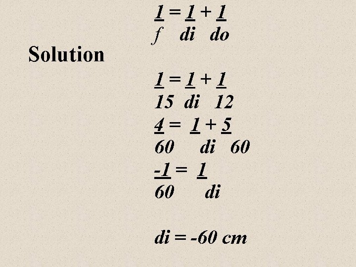 Solution 1=1+1 f di do 1=1+1 15 di 12 4= 1+5 60 di 60