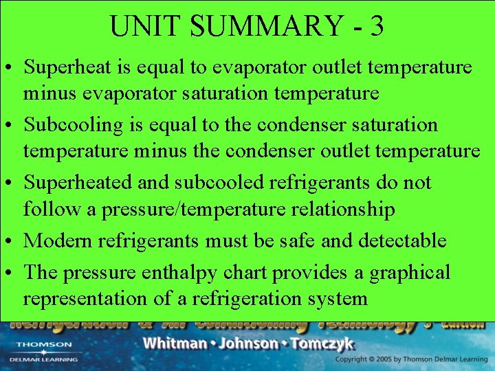 UNIT SUMMARY - 3 • Superheat is equal to evaporator outlet temperature minus evaporator