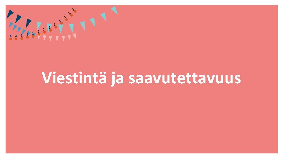 Viestintä ja saavutettavuus 