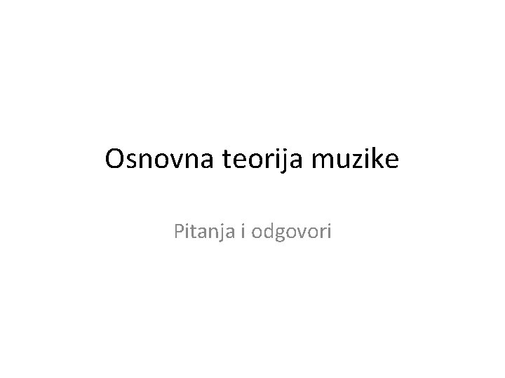 Osnovna teorija muzike Pitanja i odgovori 