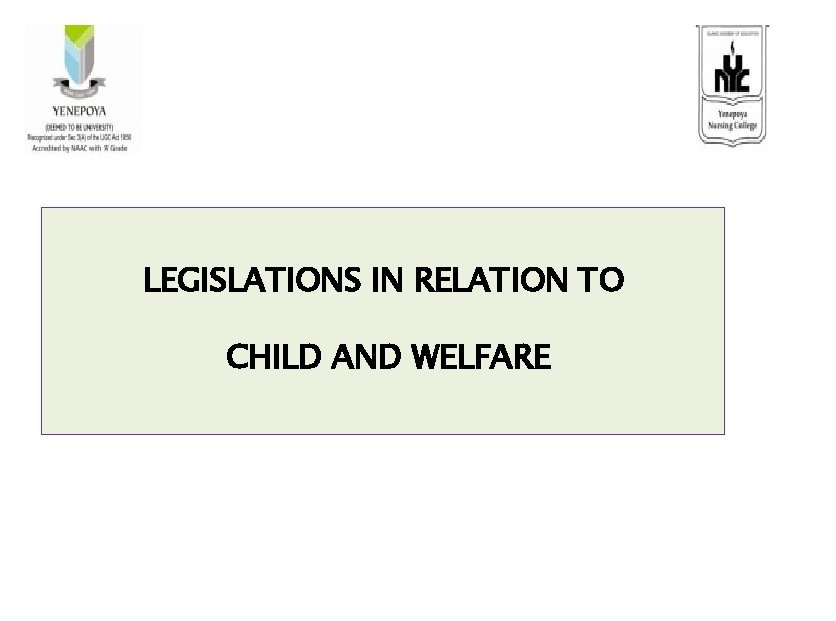 LEGISLATIONS IN RELATION TO CHILD AND WELFARE 