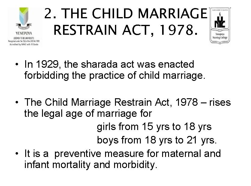 2. THE CHILD MARRIAGE RESTRAIN ACT, 1978. • In 1929, the sharada act was
