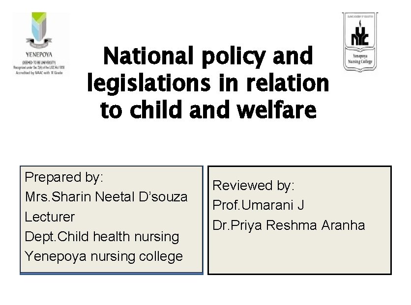 National policy and legislations in relation to child and welfare Prepared by: Mrs. Sharin