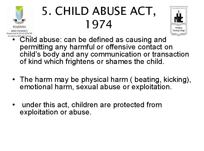 5. CHILD ABUSE ACT, 1974 • Child abuse: can be defined as causing and