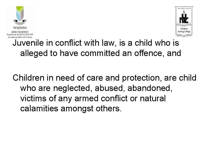 Juvenile in conflict with law, is a child who is alleged to have committed