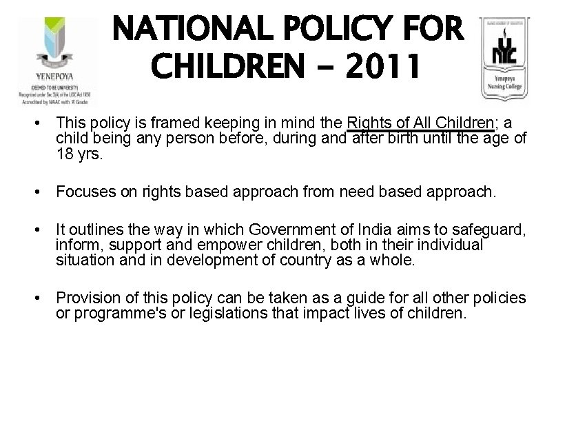 NATIONAL POLICY FOR CHILDREN - 2011 • This policy is framed keeping in mind