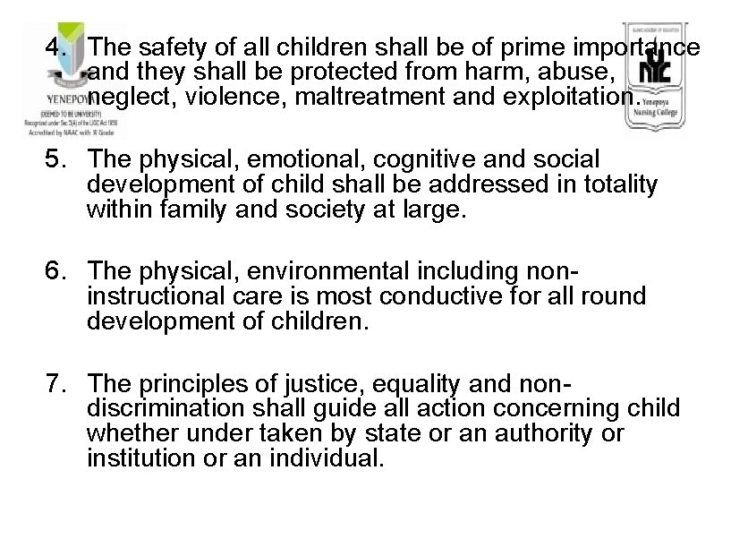 4. The safety of all children shall be of prime importance and they shall