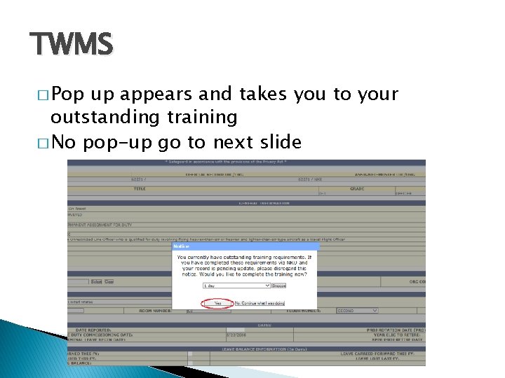 TWMS � Pop up appears and takes you to your outstanding training � No