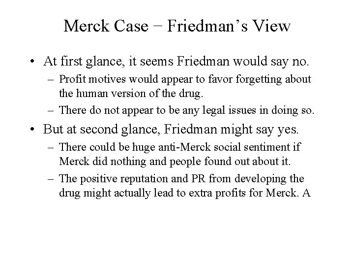 Merck Case − Friedman’s View • At first glance, it seems Friedman would say Merck Case − Friedman’s View • At first glance, it seems Friedman would say