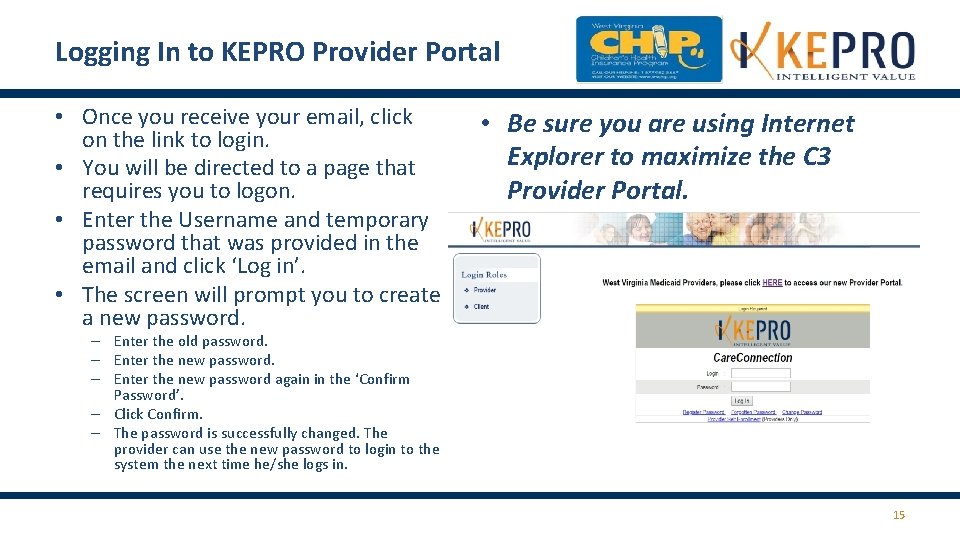 Logging In to KEPRO Provider Portal • Once you receive your email, click on Logging In to KEPRO Provider Portal • Once you receive your email, click on