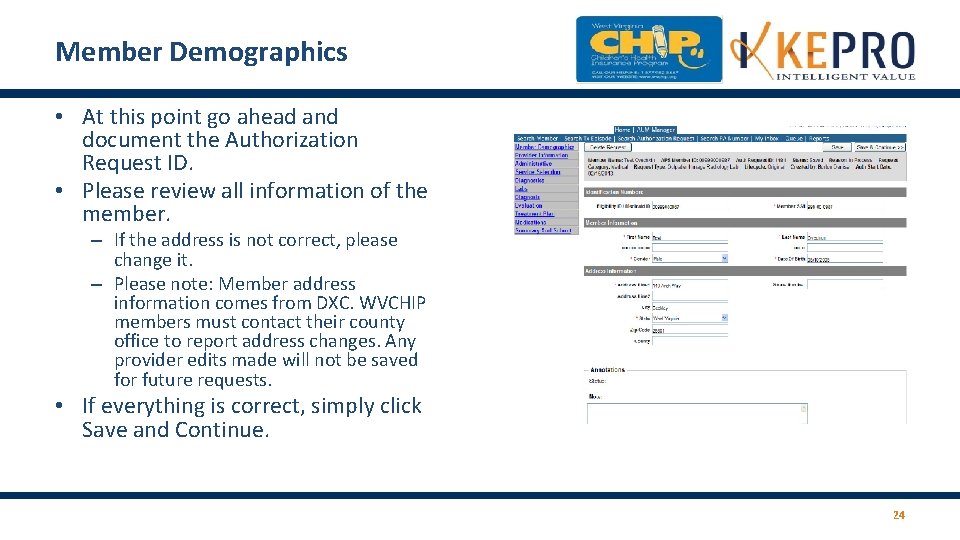 Member Demographics • At this point go ahead and document the Authorization Request ID. Member Demographics • At this point go ahead and document the Authorization Request ID.