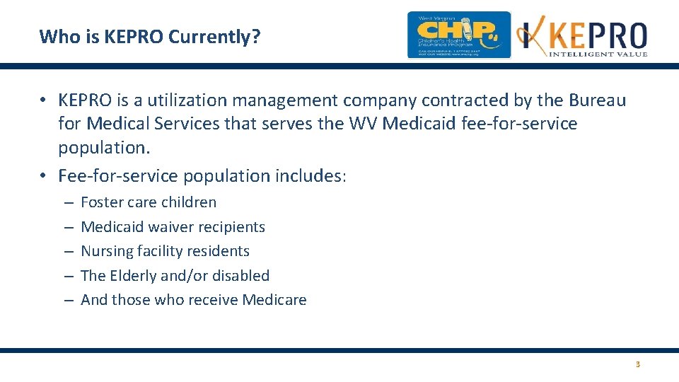 Who is KEPRO Currently? • KEPRO is a utilization management company contracted by the Who is KEPRO Currently? • KEPRO is a utilization management company contracted by the